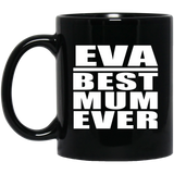Eva Best Mum Ever - 11 Oz Coffee Mug Black