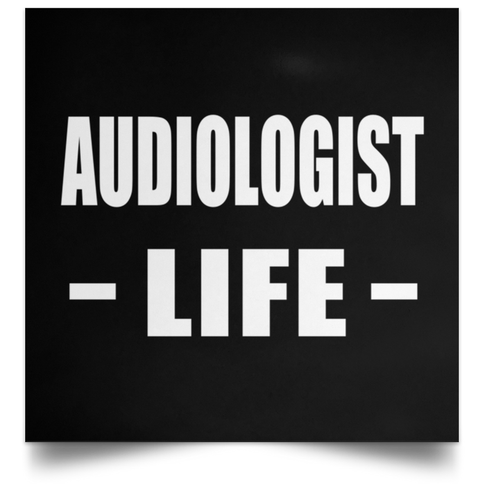 Audiologist Life - Poster Square