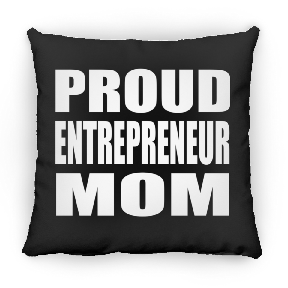 Proud Entrepreneur Mom - Throw Pillow Black