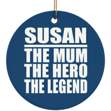 Susan The Mum The Hero The Legend - Circle Ornament