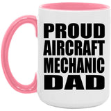 Proud Aircraft Mechanic Dad - 15oz Accent Mug Pink