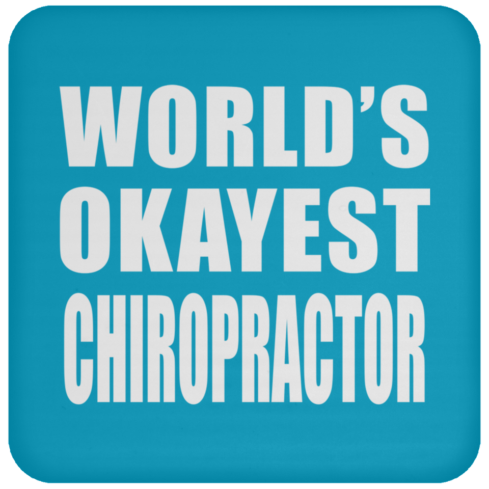 World's Okayest Chiropractor - Drink Coaster