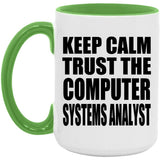 Keep Calm and Trust The Computer Systems Analyst - 15oz Accent Mug Green
