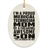 Proud Medical Technician Mom Of Awesome Son - Oval Ornament