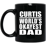 Curtis World's Okayest Dad - 11 Oz Coffee Mug Black