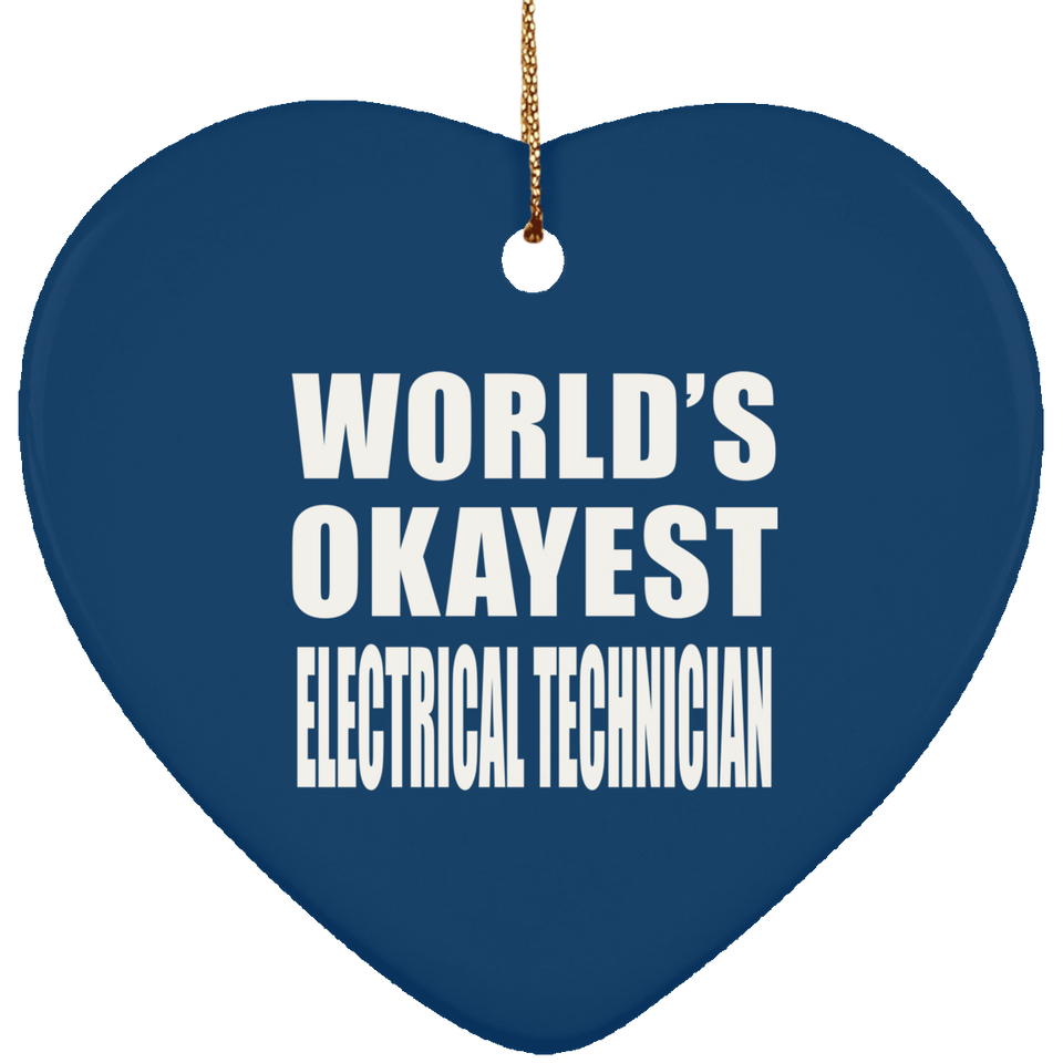 World's Okayest Electrical Technician - Heart Ornament