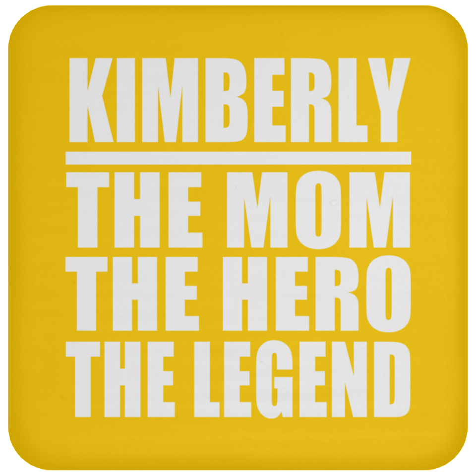 Kimberly The Mom The Hero The Legend - Drink Coaster