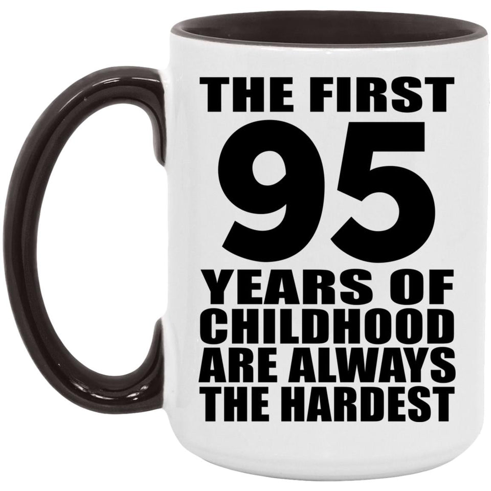 95th Birthday First 95 Years of Childhood Are The Hardest - 15oz Accent Mug Black