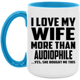 I Love My Wife More Than Audiophile - 15oz Accent Mug Blue