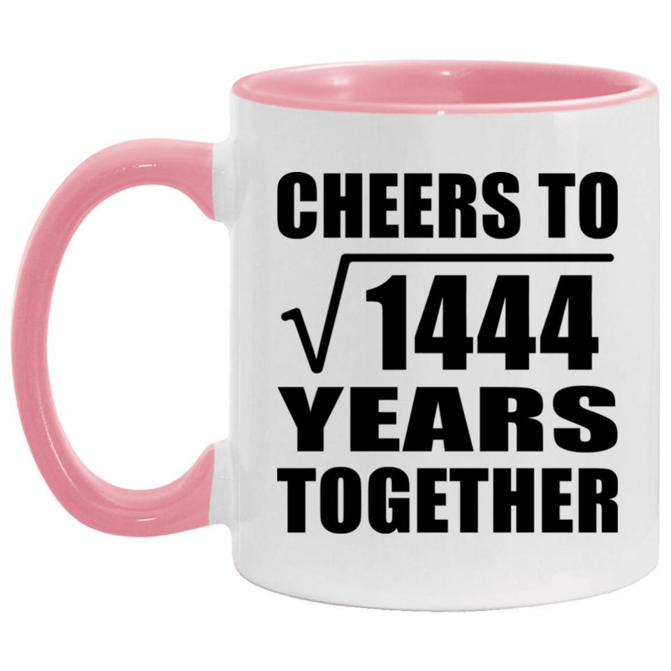 38th Anniversary Cheers To Square Root of 1444 Years Together - 11oz Accent Mug Pink