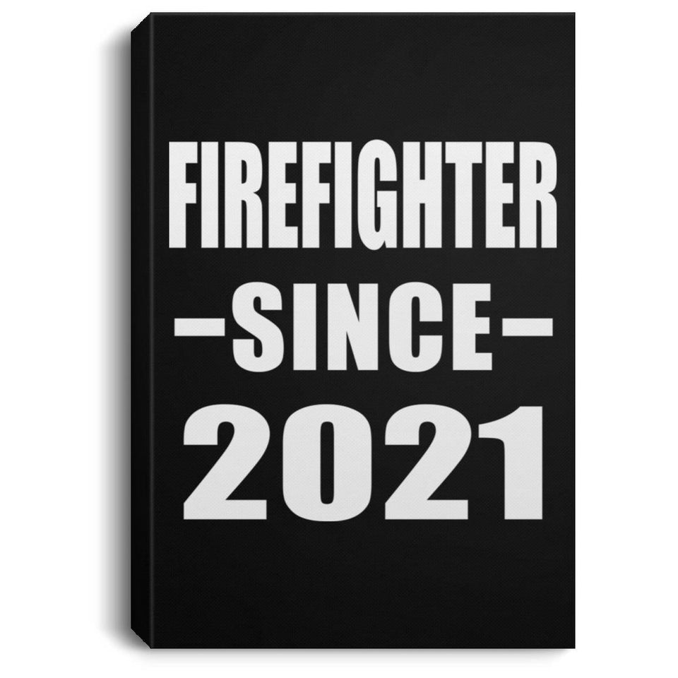 Firefighter Since 2021 - Canvas Portrait