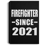 Firefighter Since 2021 - Canvas Portrait
