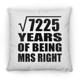 85th Anniversary Square Root of 7225 Years of Being Mrs Right - Throw Pillow