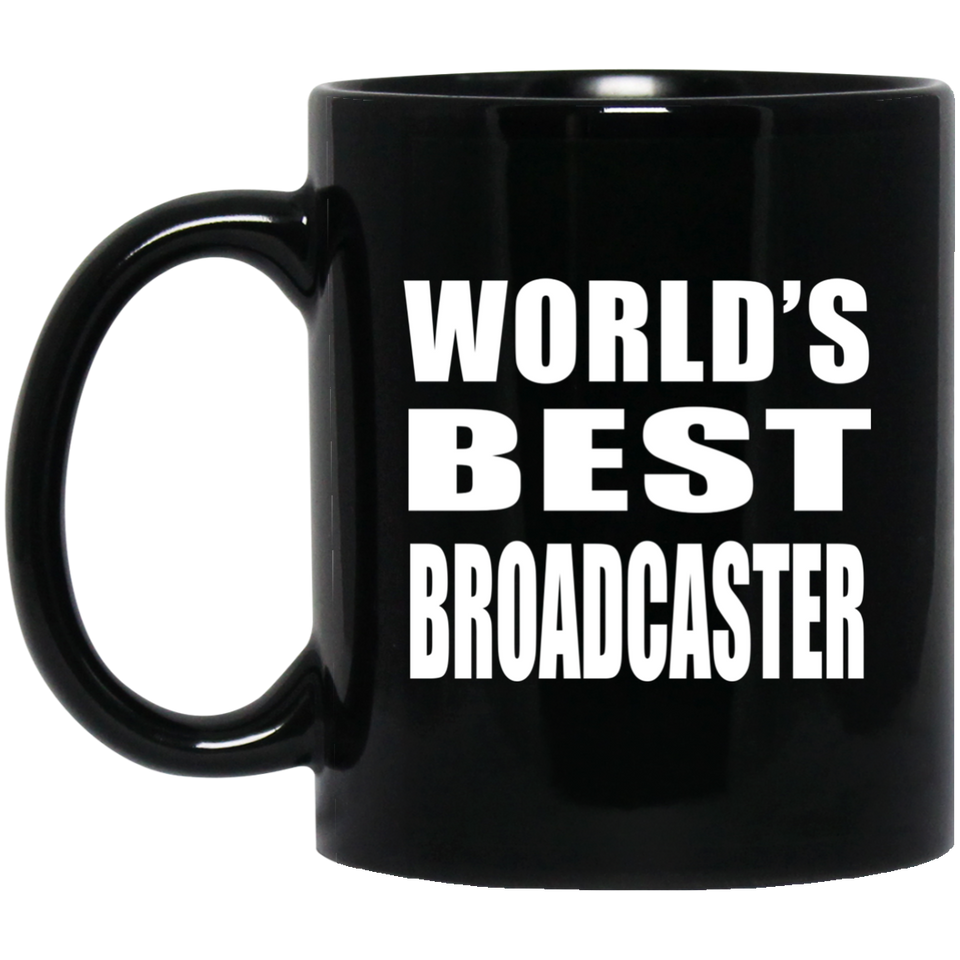 World's Best Broadcaster - 11 Oz Coffee Mug Black