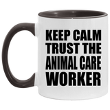 Keep Calm and Trust The Animal Care Worker - 11oz Accent Mug Black