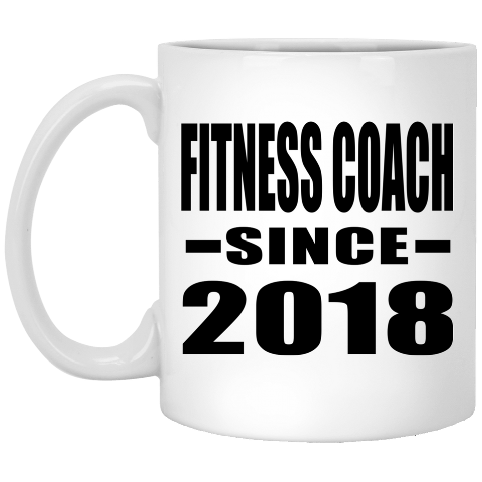 Fitness Coach Since 2018 - 11 Oz Coffee Mug