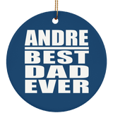 Andre Best Dad Ever - Circle Ornament
