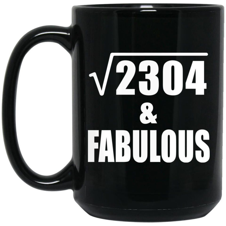 48th Birthday Square Root of 2304 & Fabulous - 15oz Coffee Mug Black