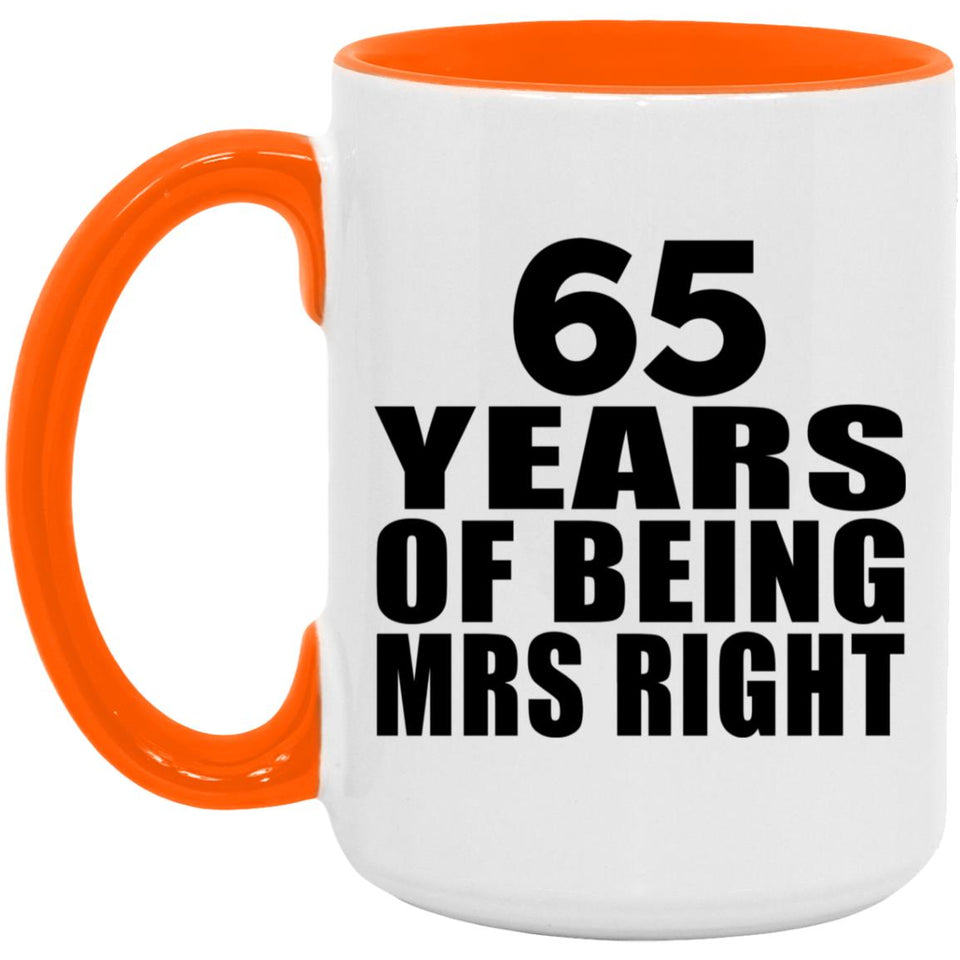 65th Anniversary 65 Years Of Being Mrs Right - 15oz Accent Mug Orange