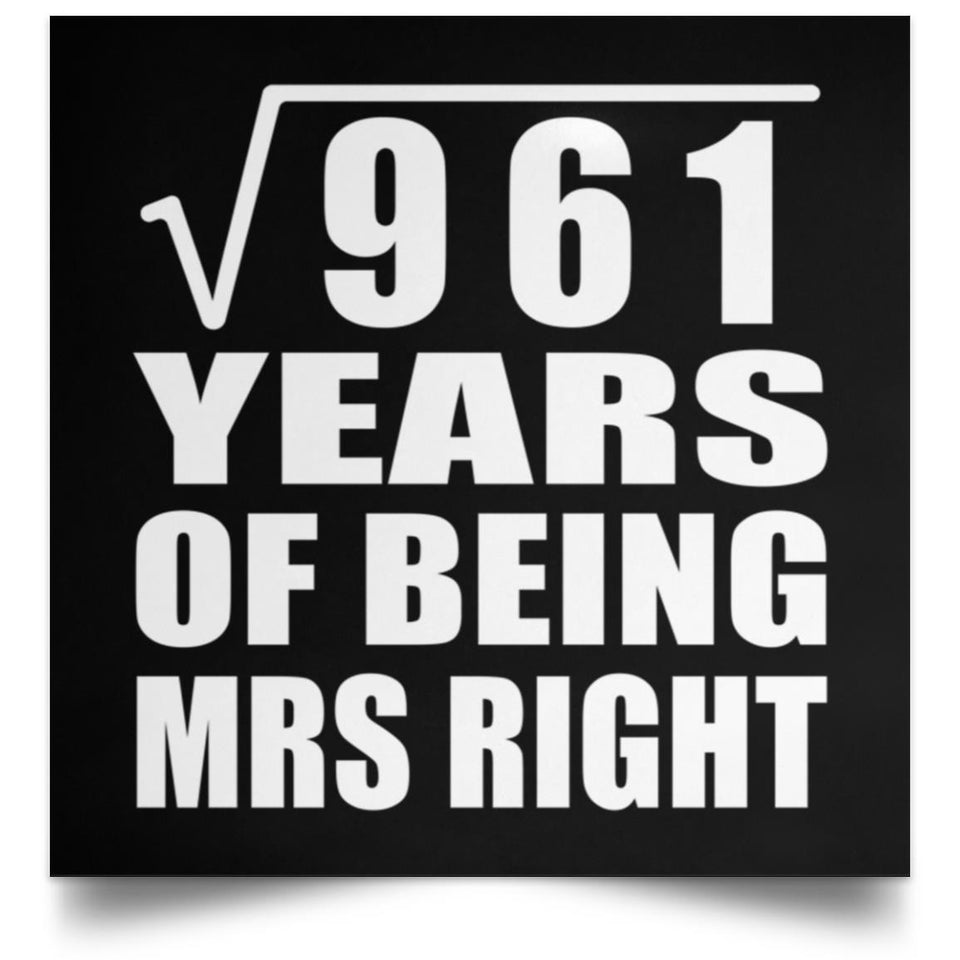 31st Anniversary Square Root of 961 Years of Being Mrs Right - Poster Square