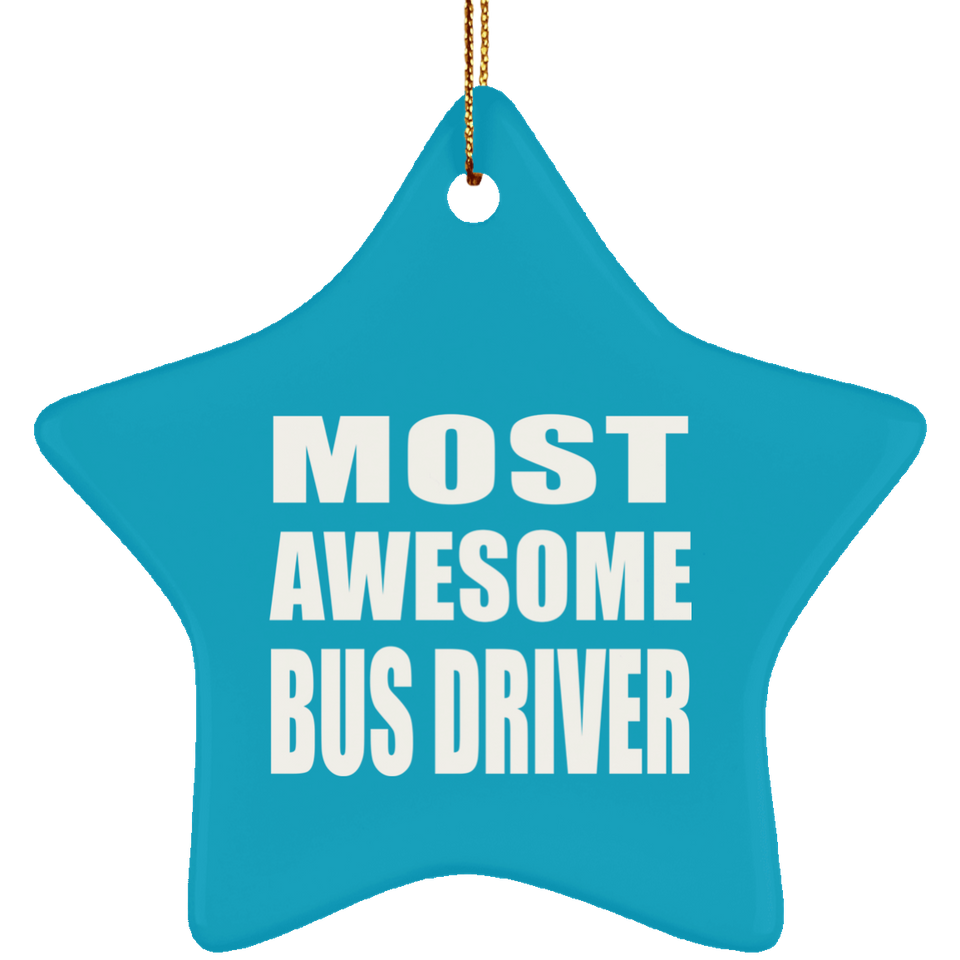 Most Awesome Bus Driver - Star Ornament