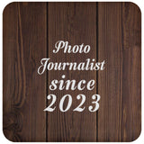 Photo Journalist Since 2023 - Drink Coaster D