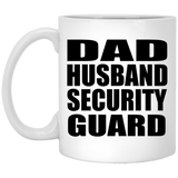 Dad Husband Security Guard - 11oz Coffee Mug
