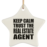 Keep Calm and Trust The Real Estate Agent - Star Ornament