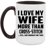 I Love My Wife More Than Cross-Stitch - 15oz Accent Mug Black
