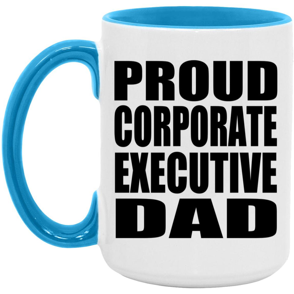 Proud Corporate Executive Dad - 15oz Accent Mug Blue