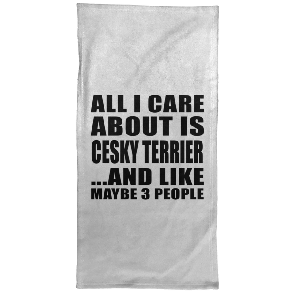 All I Care About Is Cesky Terrier - Hand Towel