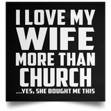 I Love My Wife More Than Church - Poster Square