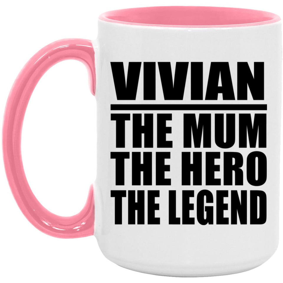 Vivian The Mum The Hero The Legend - 15oz Accent Mug Pink