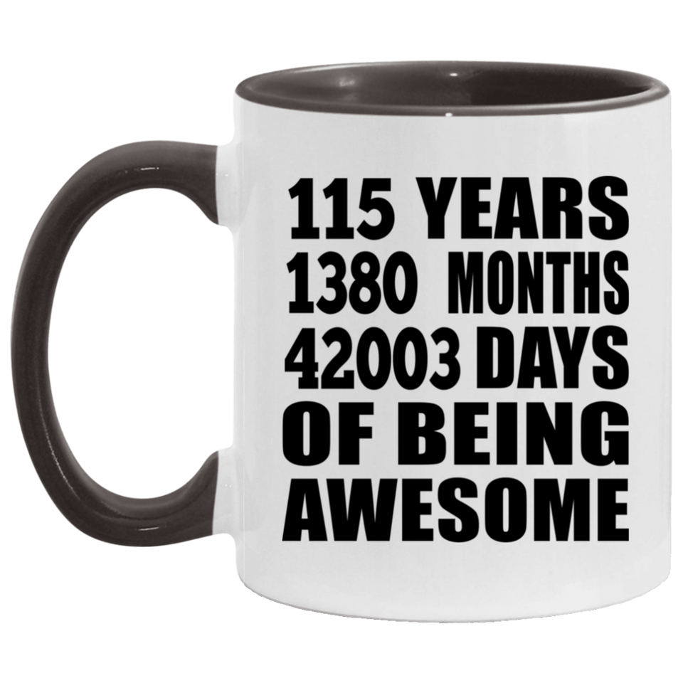 115th Birthday 115 Years 1380 Months 42003 Days Of Awesome - 11oz Accent Mug Black