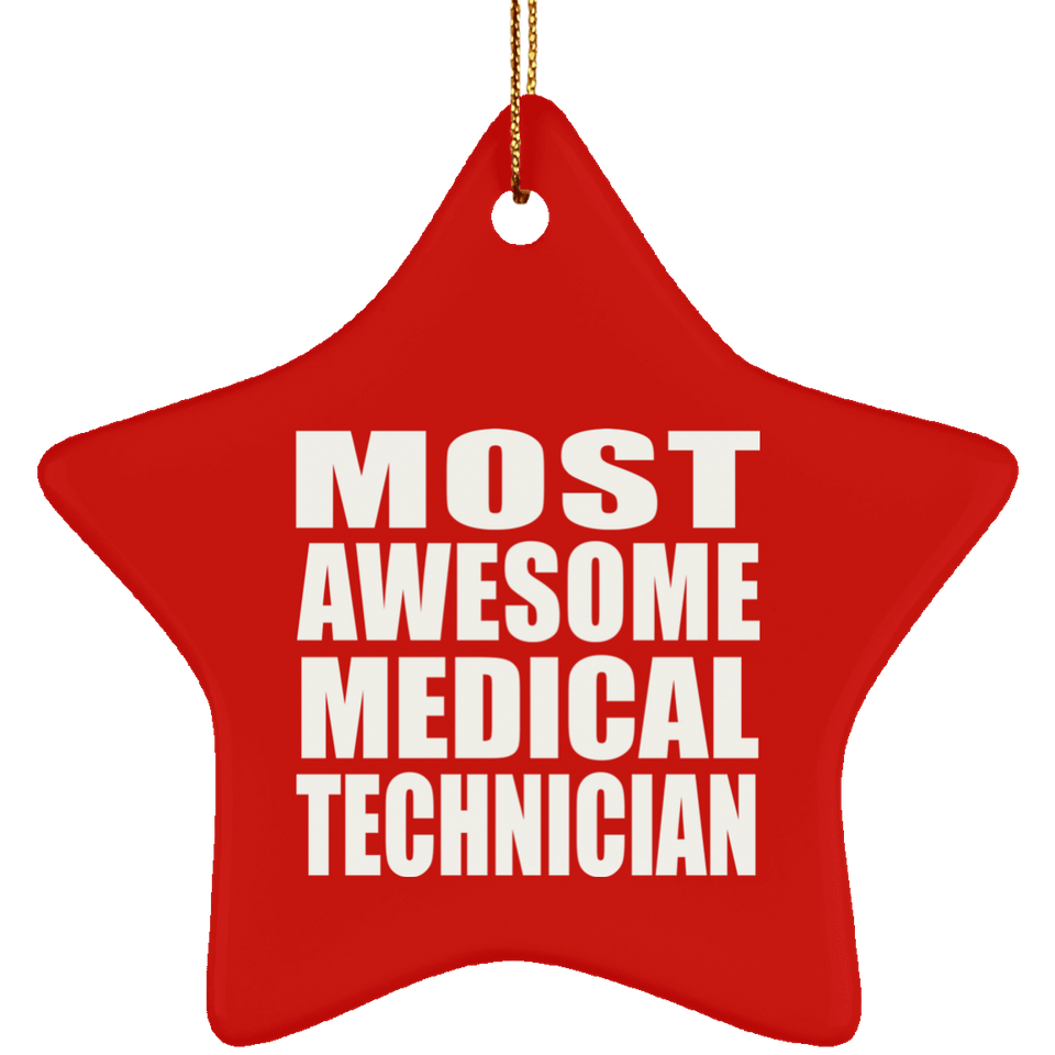 Most Awesome Medical Technician - Star Ornament
