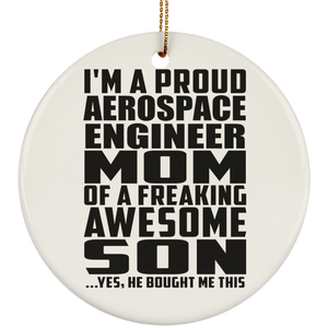 Proud Aerospace Engineer Mom Of Awesome Son - Circle Ornament