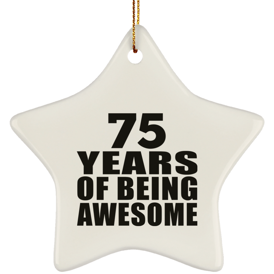 75th Birthday 75 Years Of Being Awesome - Star Ornament