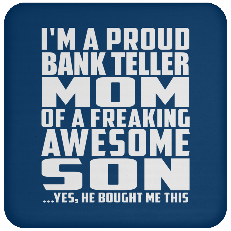 Proud Bank Teller Mom Of Awesome Son - Drink Coaster