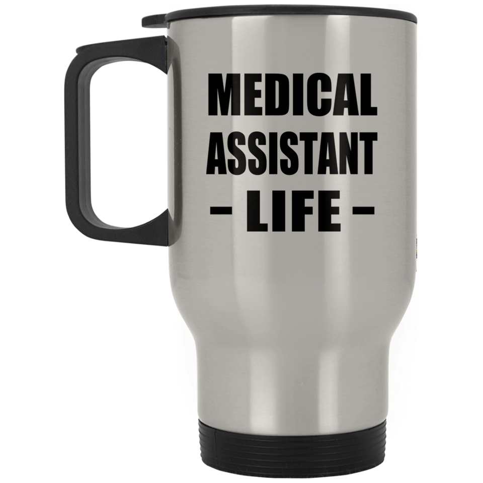 Medical Assistant Life - Travel Mug