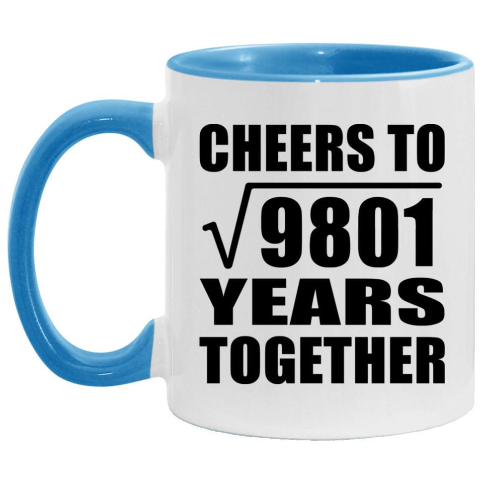 99th Anniversary Cheers To Square Root of 9801 Years Together - 11oz Accent Mug Blue