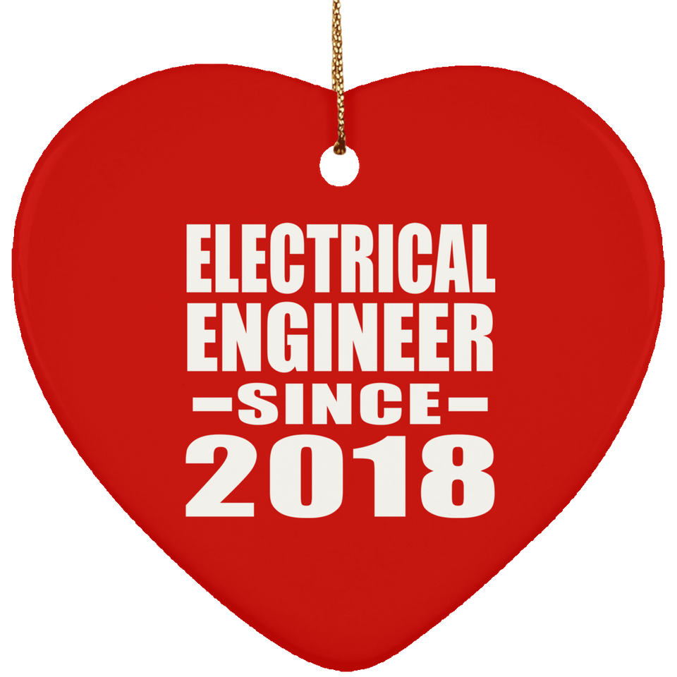 Electrical Engineer Since 2018 - Heart Ornament