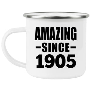 119th Birthday Amazing Since 1905 - 12oz Camping Mug