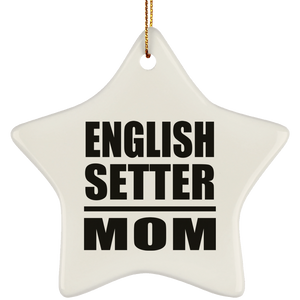 English Setter Mom - Star Ornament