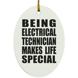 Being Electrical Technician Makes Life Special - Oval Ornament