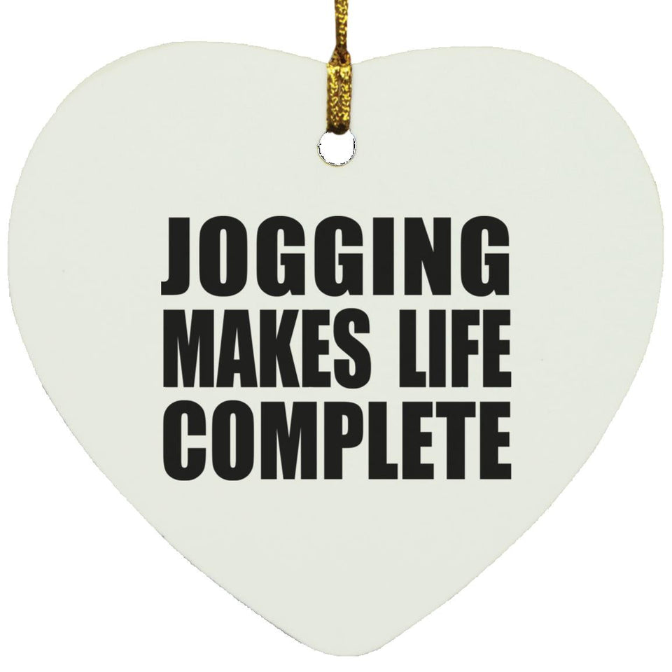 Jogging Makes Life Complete - Heart Ornament