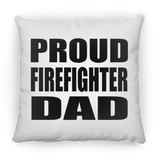Proud Firefighter Dad - Throw Pillow