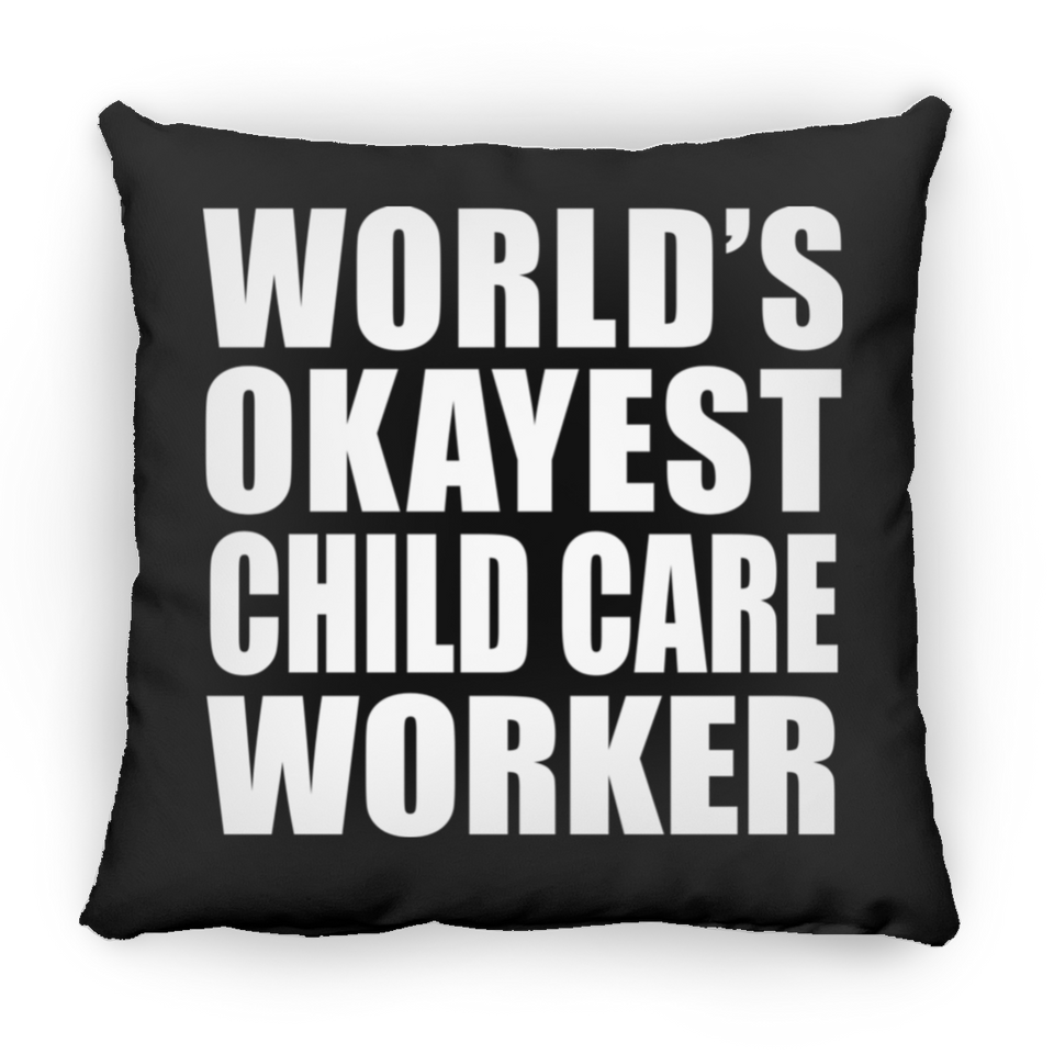 World's Okayest Child Care Worker - Throw Pillow Black
