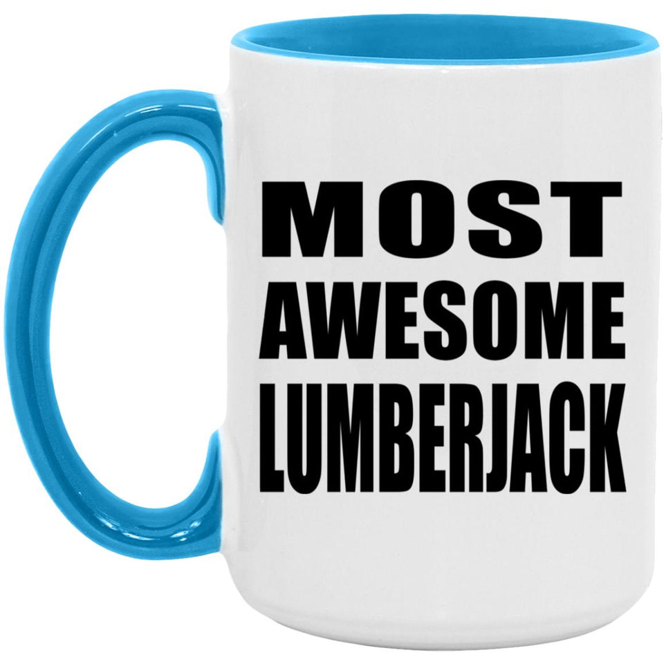 Most Awesome Lumberjack - 15oz Accent Mug Blue