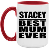 Stacey Best Mum Ever - 15oz Accent Mug Red