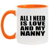 All I Need Is Love And My Nanny - 11oz Accent Mug Orange